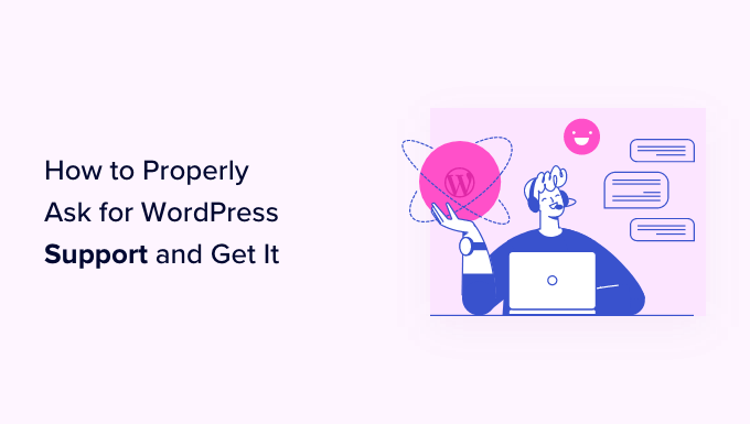 如何正确寻求 WordPress 支持并获得帮助 如何正确寻求 WordPress 支持并获得帮助