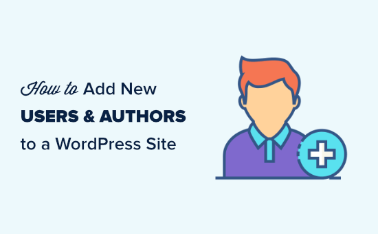 在 WordPress 网站上添加新用户和作者 在 WordPress 网站上添加新用户和作者