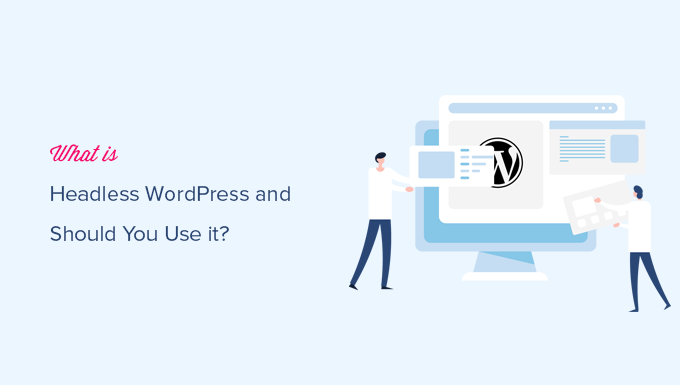 Headless WordPress 优缺点